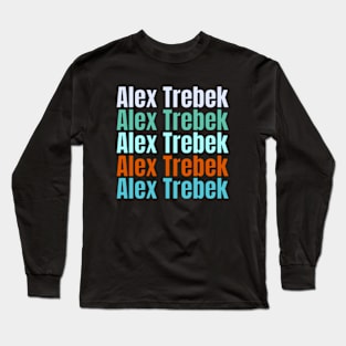 Alex Trebek  art quotes art 90s style retro vintage 80s Long Sleeve T-Shirt